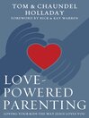 Love-Powered Parenting (eBook): Loving Your Kids the Way Jesus Loves You